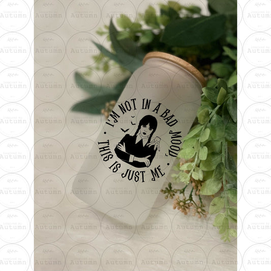 Frosted 16oz Glass Can Tumbler | Wednesday Addams | I’m Not In A Bad Mood This Is Just Me | The Addams Family | Iced Coffee Glass