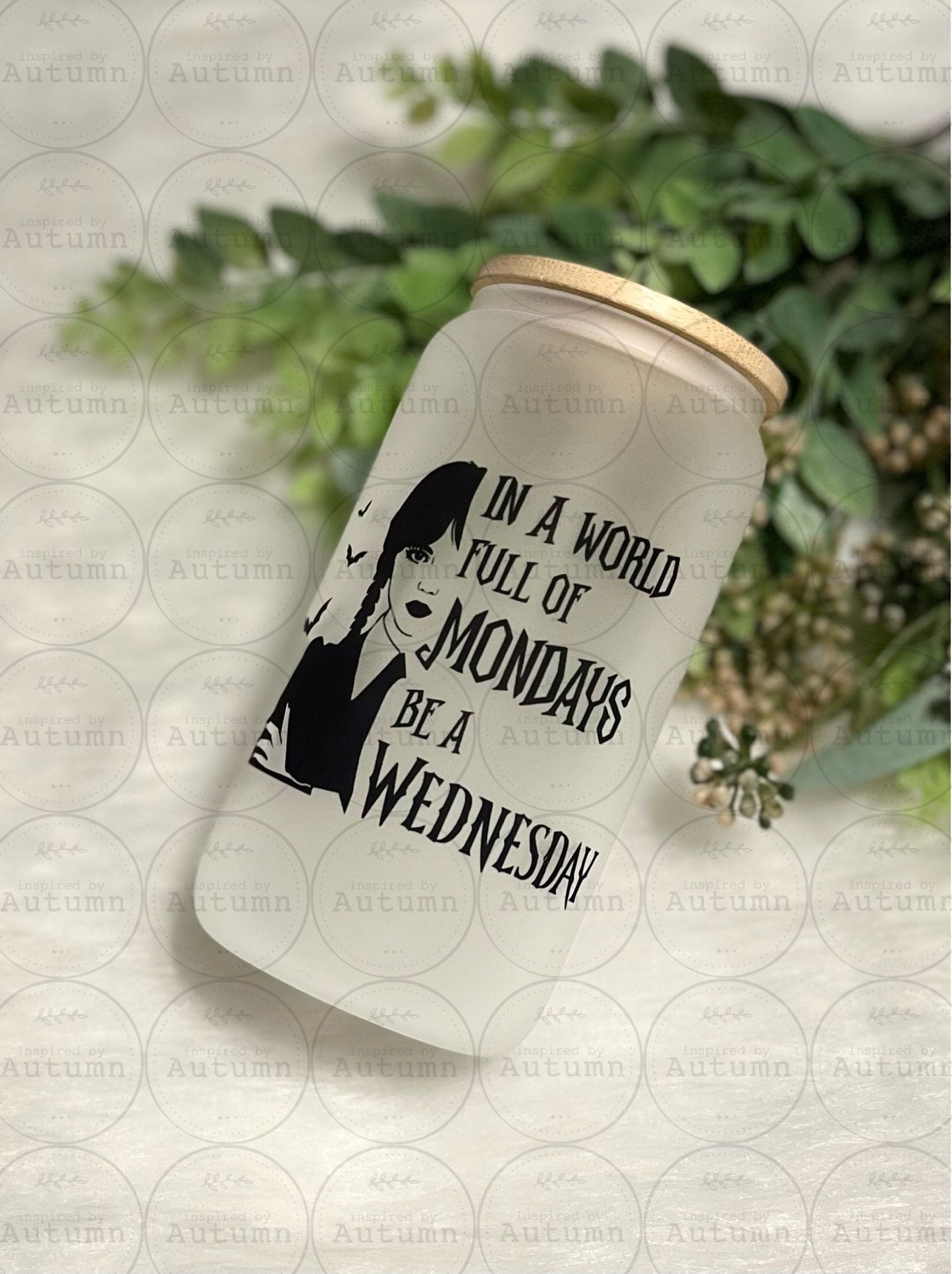 16oz Glass Can Tumbler | Wednesday Addams | In A World Full Of Monday’s Be A Wednesday | The Addams Family | Iced Coffee Glass