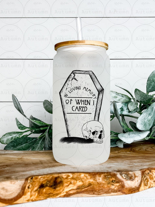 16oz Glass Can Tumbler | In Loving Memory Of When I Cared | Coffin | Skull | Skellie | Iced Coffee Glass