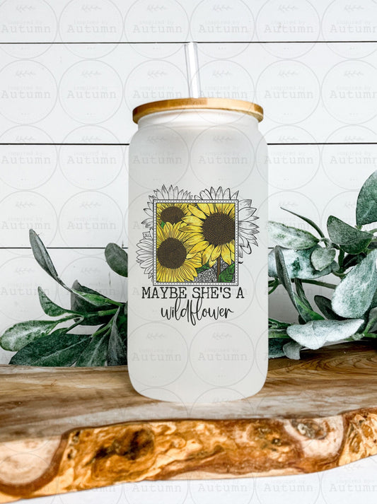 16oz Glass Can Tumbler | Maybe She’s A Wildflower | Sunflower | Floral | Iced Coffee Glass