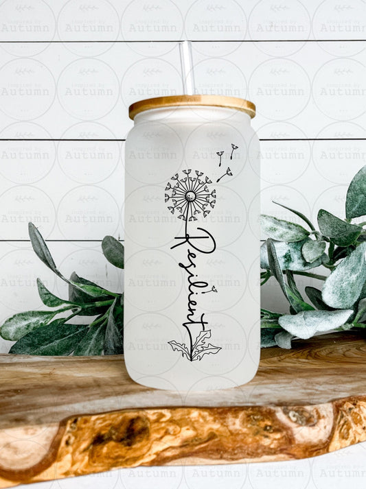 16oz Glass Can Tumbler | Resilient | Dandelion | Bloom | Floral | Positive Thoughts And Vibes | Iced Coffee Glass