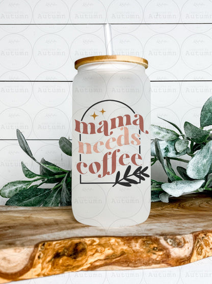 16oz Glass Can Tumbler | Mama Needs Coffee | Mothers Day Gift | Iced Coffee Glass