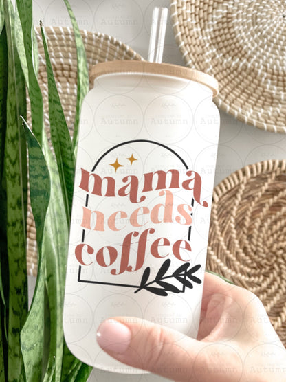 16oz Glass Can Tumbler | Mama Needs Coffee | Mothers Day Gift | Iced Coffee Glass