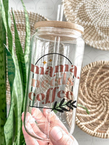 16oz Glass Can Tumbler | Mama Needs Coffee | Mothers Day Gift | Iced Coffee Glass