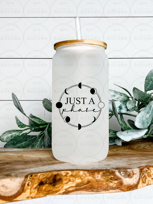 16oz Glass Can Tumbler | Just A Phase | Moon Phases | Floral | Iced Coffee Glass