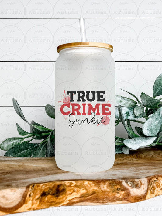 16oz Glass Can Tumbler | True Crime Junkie | True Crime Time | Iced Coffee Glass