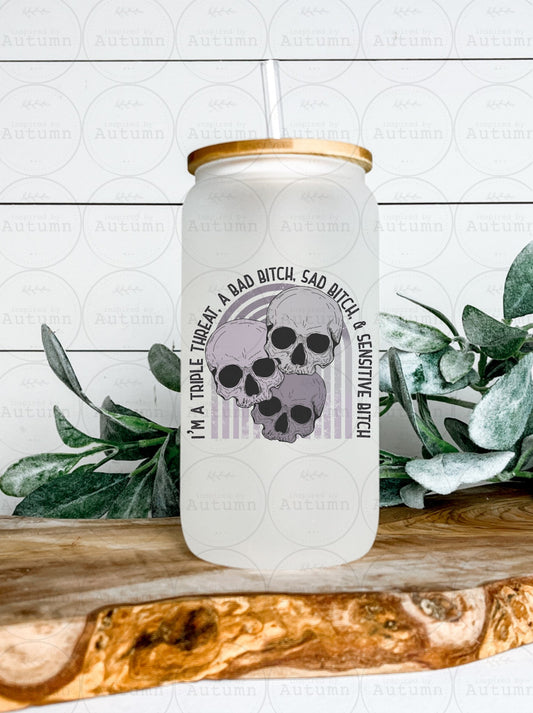 16oz Glass Can Tumbler | I’m A Triple Threat | A Bad Bitch, Sad Bitch, And Sensitive Bitch | Skeleton | Skellie | Skulls | Iced Coffee Glass