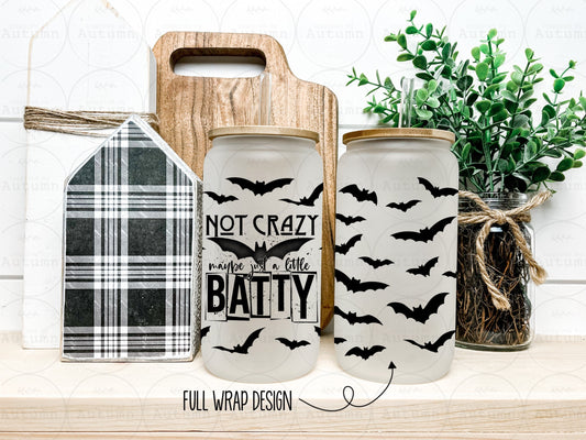 16oz Glass Can Tumbler | Not Crazy Maybe Just A Little Batty | Bats | Halloween | Spooky | Iced Coffee Glass