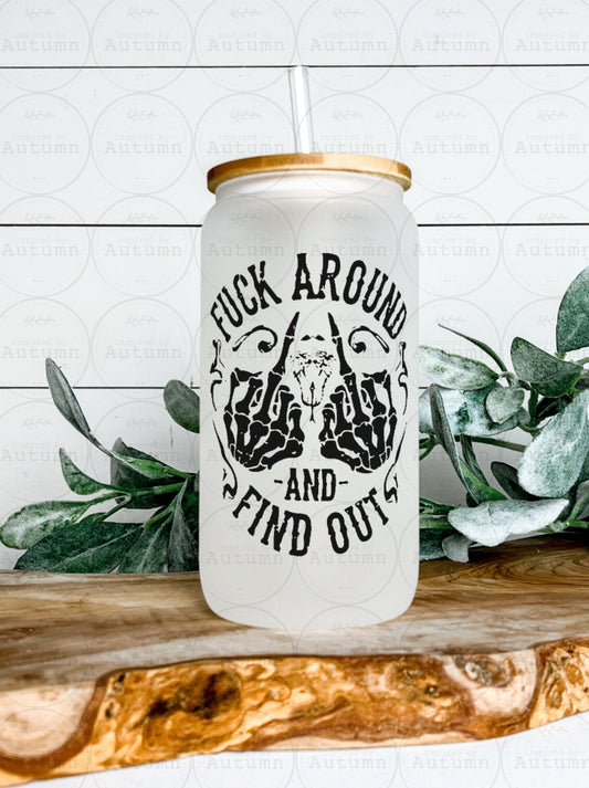 16oz Glass Can Tumbler | Fuck Around And Find Out | Skellie | Skeleton | Iced Coffee Glass